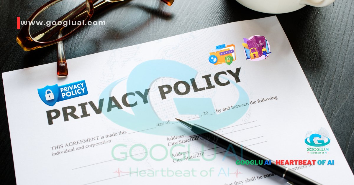 The Googlu AI Privacy Policy document on a desk, illustrating our firm commitment to user data protection, legal compliance, and transparency.